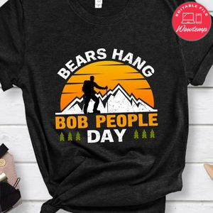 Bears Hang Bob People Day Shirt