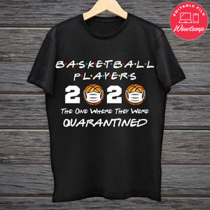 Printable Basketball Players 2020 The One Where They Were Quarantined Black Shirt Template Instant Download