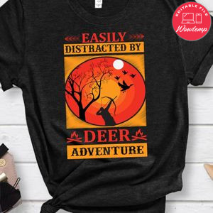 Easily Distracted By Deer Adventure Shirt
