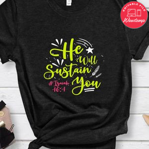 He Will Sustain You Shirt