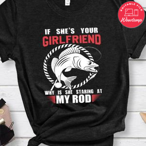 If She's Your Girlfriend Why Is She Staring At My Rob Shirt