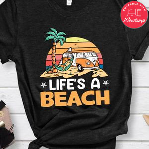 Life's A Beach Shirt