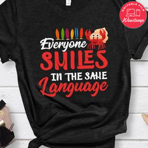 Smiles In The Same Language Shirt