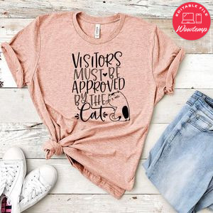 Visitors Must Be Approved By The Cat Shirt