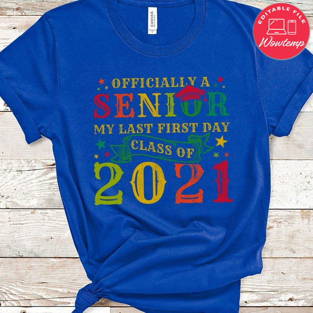 Officially A Senior My Last First Day Class Of 2021 Classic Unisex T-Shirt