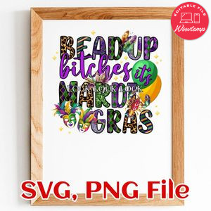 Bead up bitches it's Mardi Gras PNG file template