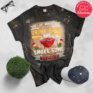 Drink Beer and Smoke Some Meat Bleached T-Shirt