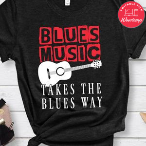 Blues Music Takes the Blues Away Classic Unisex Shirt