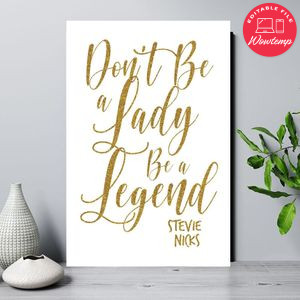 Don't be a Lady Be a Legend Stevie Nicks Quote Wall Art Digital File Printable Instant Download