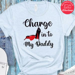 Charge it to My Daddy T-Shirt