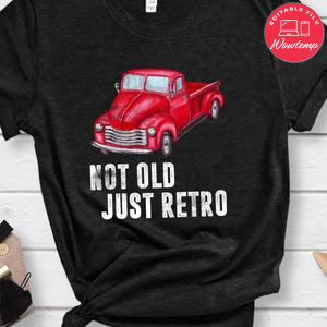 Not Old Just Retro Fun Vintage Red Pick Up Truck Classic Unisex T-Shirt