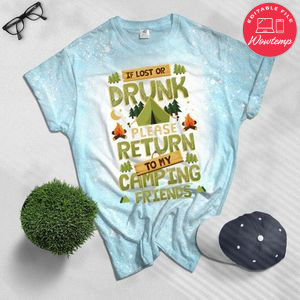 If lost or drunk please return to my friend Bleached T-Shirt