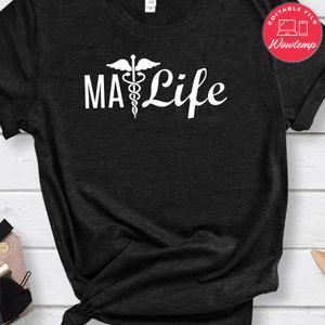 Medical Assistant MA Life Gift T-Shirt