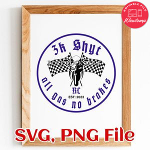 3k Shyt all gas no brakes SVG PNG file template
