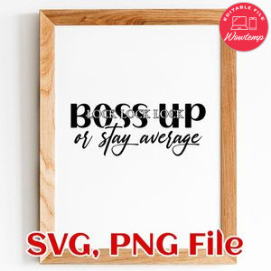 Boss Up or stay average SVG PNG file template