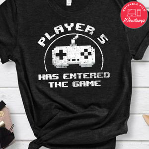 Player 5 Has Entered The Game Classic Unisex Shirt