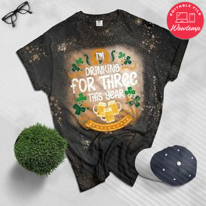 For Three I'm Drinking St Patricks Day Men Pregnancy Dad Baby Bleached Shirt