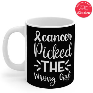 Cancer Picked The Wrong Girl Black Mug