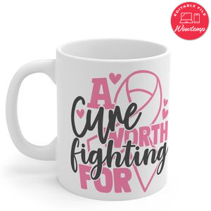A Cure Worth Fighting For Cancer Mug
