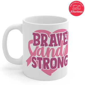 Brave And Strong Cancer Mug