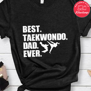 Best taekwondo dad ever shirt