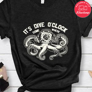 It's dive o'clock some where shirt