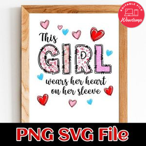 This Girl Wears Her Heart On Her Sleeve PNG SVG file template