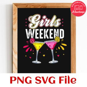 Girls Weekend Customer Request PNG file template