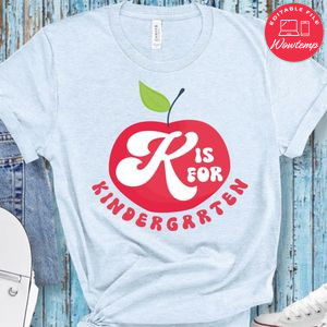 K Is For Kindergarten Teacher Shirt