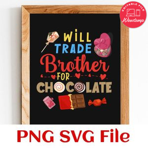Will trade brother for chocolate Customer Request PNG file template