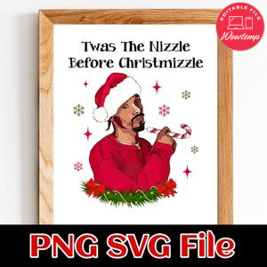 Twas The Nizzle Before Christmizzle SVG Customizable Instant Download
