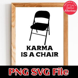 Karma Is A Chair SVG PNG design template