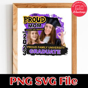 Proud Mom Louder and Prouder Graduate PNG design template