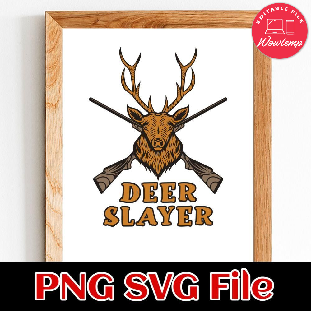 Deer Slayer Hunting SVG PNG Customizable | Wowtemp