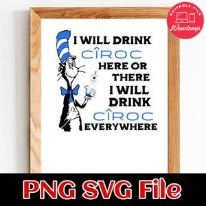 i will drink ciroc here Birthday Customer Request PNG file template
