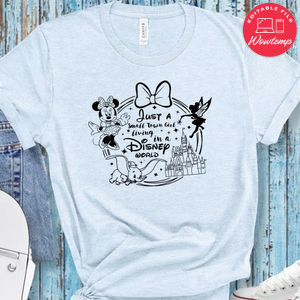 Just a Small Town Girl Living in the Disney World Shirt