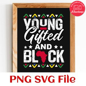 Young Gifted & Black African Customer Request PNG file template