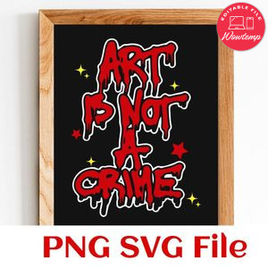 Sopula Art Is No Crime But Fly Rich Customer Request PNG file template