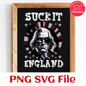Suck It England 4th Of July SVG PNG design template