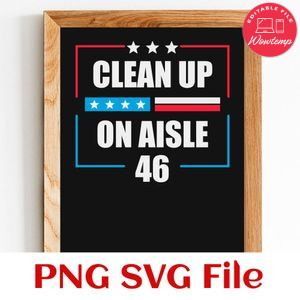 Clean Up On Aisle 46 PNG SVG file template