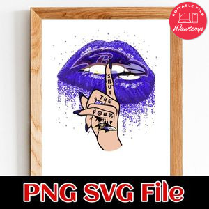 Baltimore Ravens Lip Shut The Fuck Up PNG Design Template