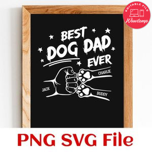 Best dog dad ever Customer Request PNG file template