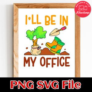 I’ll Be In My Office PNG SVG design template