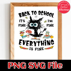 Black Cat Back To School Everything Is Fine SVG PNG design template