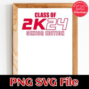 Class of 2k24 senior edition SVG PNG design template