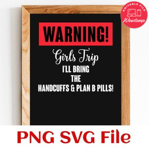 Warning Girls Trip Customer Request PNG file template