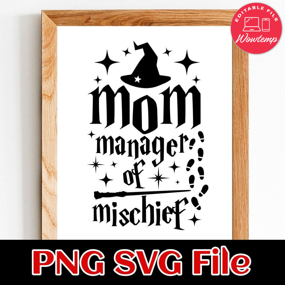 Manager Of Mischief Magical Mom PNG SVG design template | Wowtemp