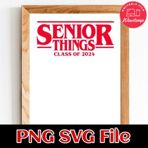 Senior Things class of 2024 PNG Customizable Instant Download