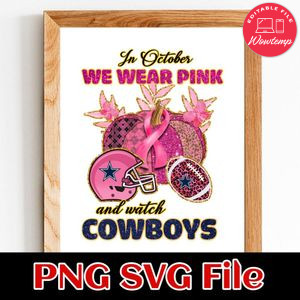 In october we wear pink & watch cowboys PNG design template