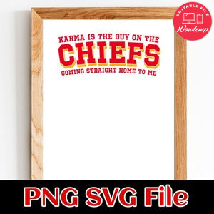 Karma Is The Guy On The Chief SVG Customizable Instant Download
